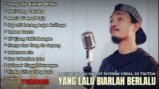 Lagu Galau Bikin Baper Tapi Bikin Kecanduan | Yang Lalu Biarlah Berlalu - Valdy Nyonk 