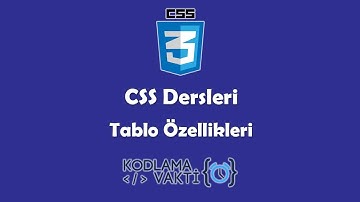 CSS Dersleri #18 - Tablo Özellikleri