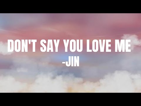 Don't say you love me - Jin lyrics