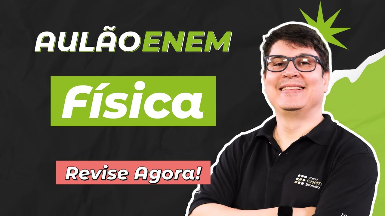 AULÃO ENEM DE FÍSICA: OS TEMAS QUE MAIS CAEM | AULÃO ENEM 2025