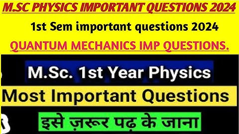 M.Sc physics 1st Sem important questions 2024|| Quantum mechanics imp ques #mjpru #quantumphysics