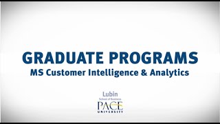 Lubin Graduate Programs: MS Customer Intelligence & Analytics