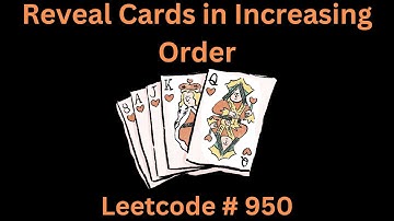 REVEAL CARDS IN INCREASING ORDER | LEETCODE 950 | PYTHON DEQUE SOLUTION
