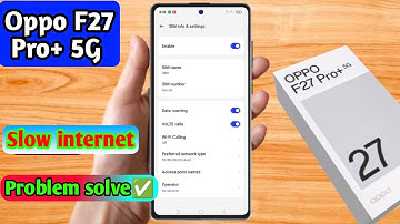 oppo f27 pro plus me internet ki speed kaise badhaye, oppo f27 pro plus internet setting