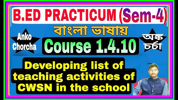 #1.4.10 B.Ed Practicum(Sem-4),~Developing list of teaching activities of CWSN in the school
