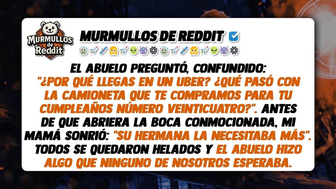 Mi abuelo me preguntó sorprendido: 