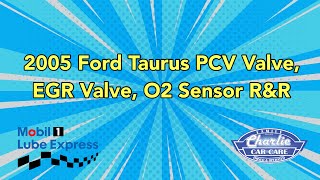 2005 Ford Taurus PCV Valve, EGR Valve, O2 Sensor R&R