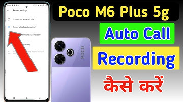 Poco M6 Plus 5g Me Call Recording Setting Kaise Kare | Auto Call Recording In Poco M6 Plus 5g