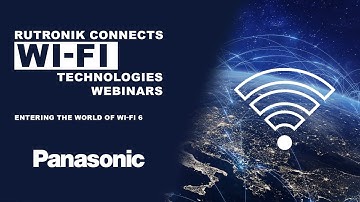 Rutronik Wi-Fi Technologies Webinars - Entering the world of Wi-Fi 6
