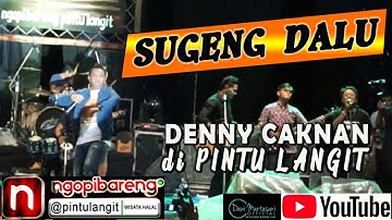 SUGENG DALU - DENNY CAKNAN - di PINTU LANGIT Ledug Tretes - PRIGEN PASURUAN JAWA TIMUR