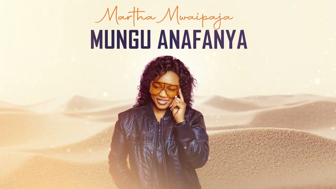 MARTHA MWAIPAJA ~  MUNGU ANAFANYA (Official Audio)