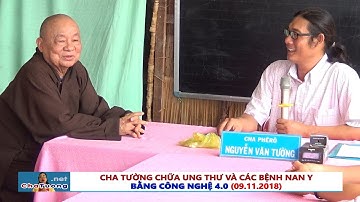 CHA TƯỜNG CHỮA CÁC BỆNH NAN Y BẰNG CÔNG NGHỆ NANO 4.0 (09.11.2018) | Cha Phêrô Nguyễn Văn Tường