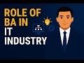 Role of BA In IT industry