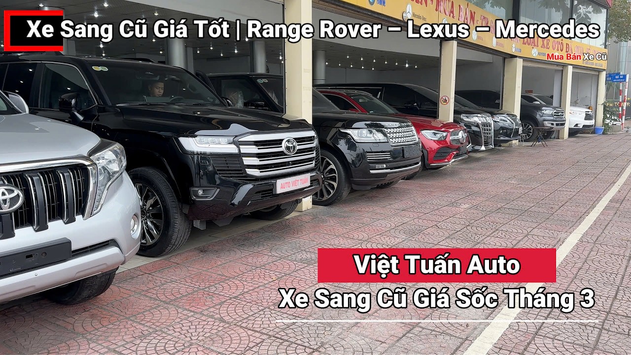 Việt Tuấn Auto Cập Nhật Giá Xe Ô tô Cũ Hạng Sang Giảm Giá Tháng 3 - 2026