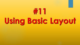 11 Using Basic Layout
