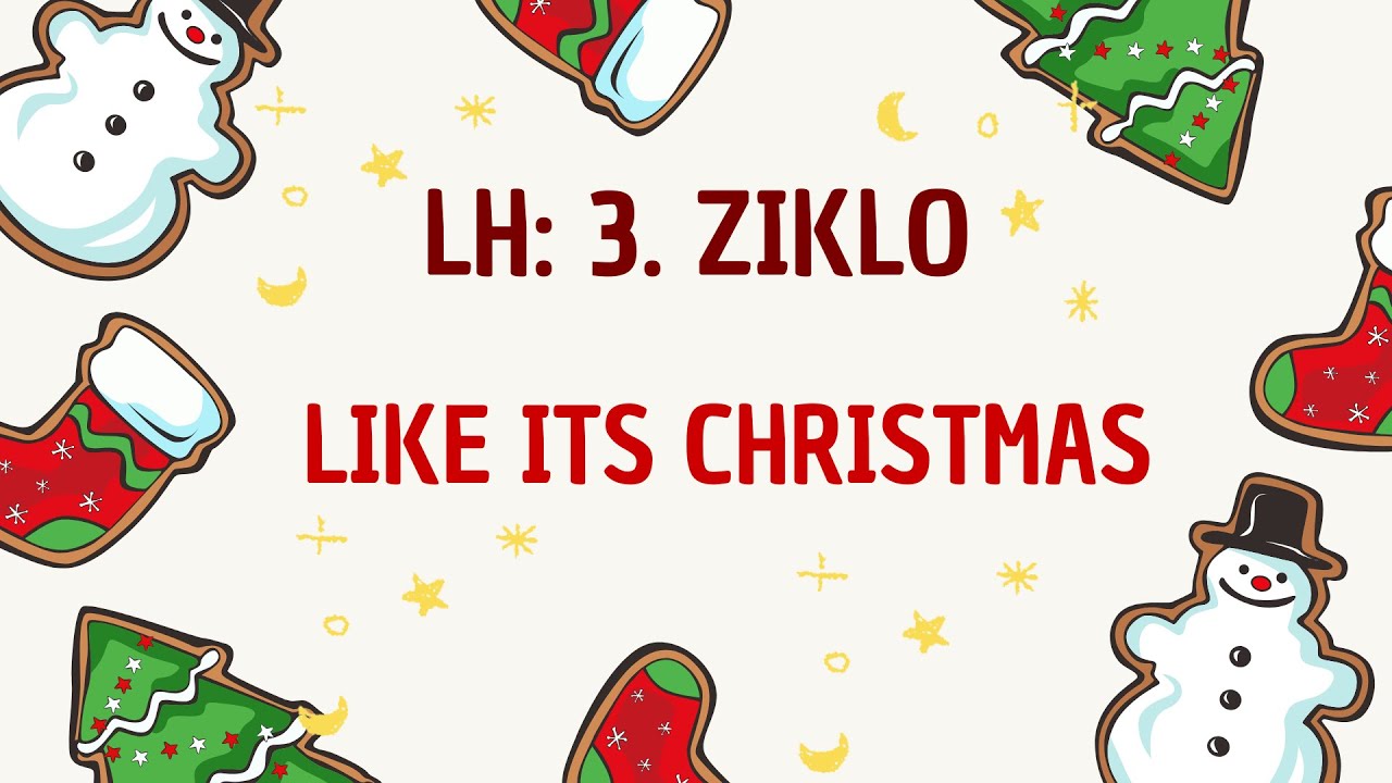 LH 3 ZIKLO- Like it's Christmas