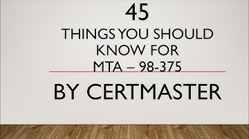 45 Things you should know for MTA 98-375