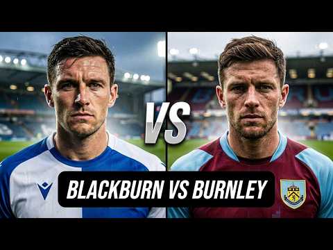Blackburn Rovers vs Burnley: More Than Just A Derby