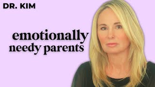 EMOTIONALLY NEEDY PARENTS (LOVED 4)