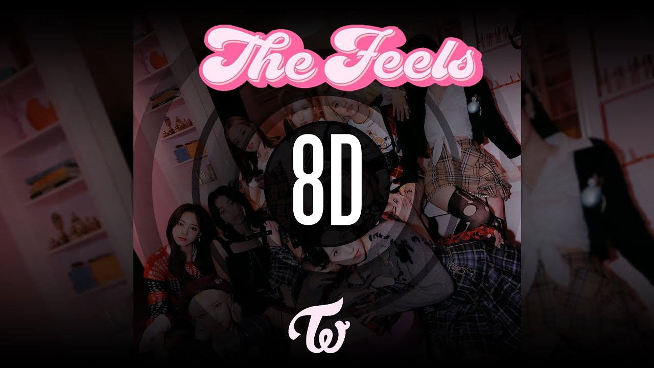 𝟴𝗗 𝗠𝗨𝗦𝗶𝗖 | The Feels - TWICE (트와이스) | Use headphones🎧🎧🎧