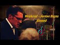JORDAN BURNS - WEKEND ( slowed ) Tik Tok - Tom Hardy