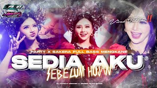 DJ SEDIA AKU SEBELUM HUJAN ‼️PARTY X SAKERA FULL BASS VIRAL TIKTOK MENGKANE