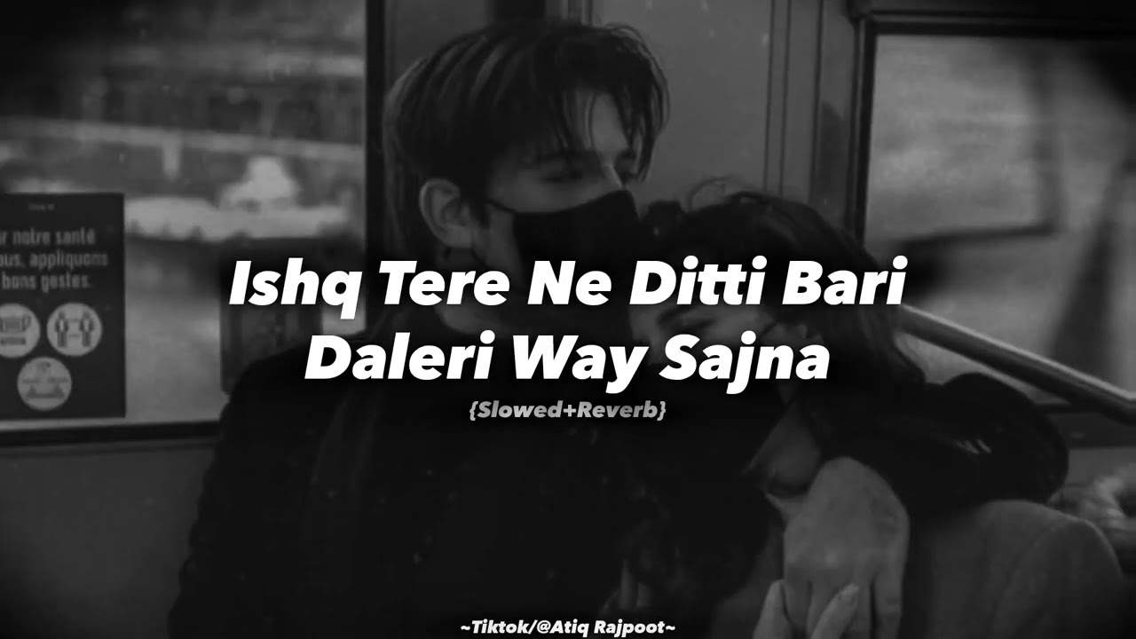 Ishq tery ne diti bari daleri wy sajna 🙏🙏🙏Slowed reverb sad song۔New vibe music