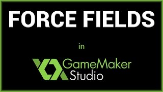 Adding Force Fields in GamerMaker Studio