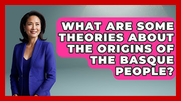 What Are Some Theories About The Origins Of The Basque People? - Exploring Southwest Europe