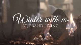 Winter With Us at Grand Living