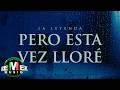 La Leyenda - Pero Esta Vez Lloré (Video Oficial)