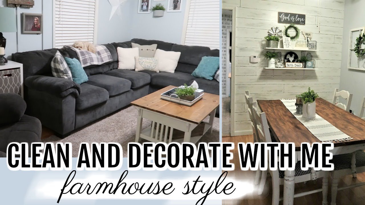 CLEAN AND DECORATE WITH ME / FARMHOUSE STYLE DECORATING YouTube
