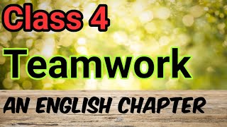 Class 4, English, Lesson 4, Teamwork, Full Lesson