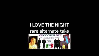 Joe Cocker - I Love The Night (Rare Alternate Take)