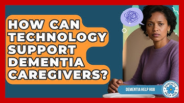 How Can Technology Support Dementia Caregivers? - Dementia Help Hub