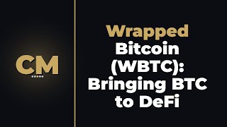 Wrapped Bitcoin (WBTC): Bringing BTC to DeFi