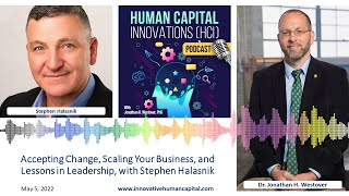 HCI Webinar: Accepting Change, Scaling Your Business, & Lessons in Leadership, with Stephen Halasnik