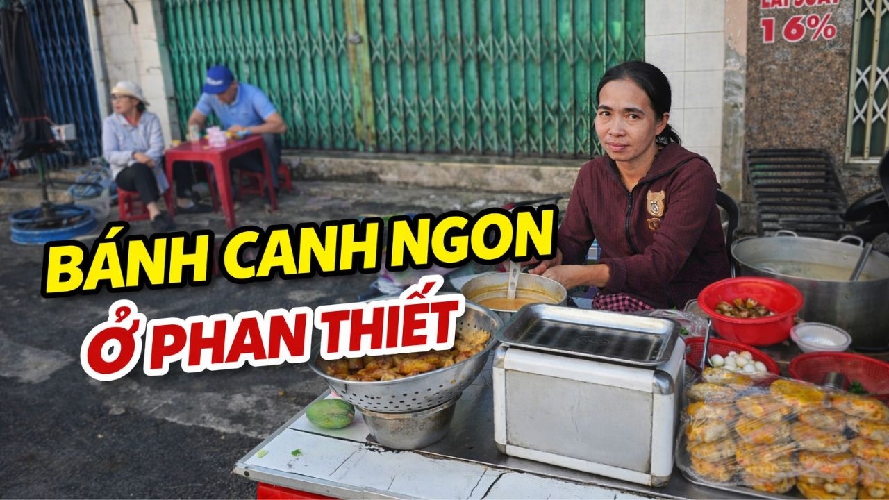 Đi chợ Phan Thiết ăn bánh canh chả cá, gỏi cuốn trứng vịt chả giò