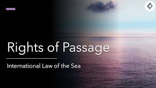Rights of Passage | International Law of the Sea