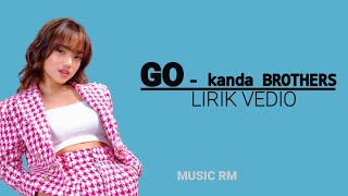 GO ~ KANDA BROTHERS [Lyrik vedio]