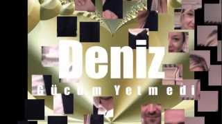 Deniz Gücüm Yetmedi