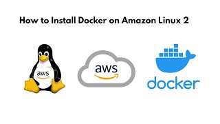 How to Install Docker on Amazon Linux 2