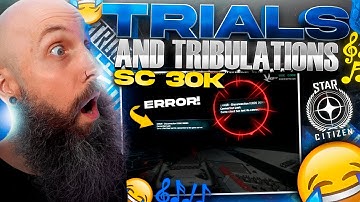 Star Citizen Trials & Tribulations: 30K Crash Spectacular