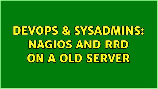 DevOps & SysAdmins: Nagios and rrd on a old server (2 Solutions!!)