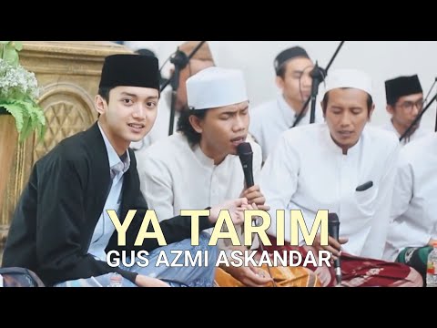 Ya Tarim || Ya Habibana ali Syai lillah- Gus Azmi Askandar Feat Fandy Irawan