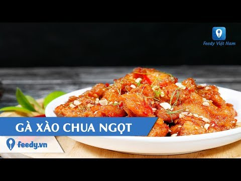 Hướng dẫn cách làm món GÀ XÀO CHUA NGỌT | Feedy TV 2023 mới nhất