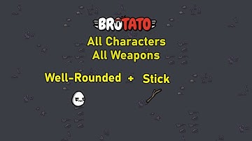 [2/787] Brotato - All Characters - All Weapons - Abyss - D5 - Well Rounded + Stick