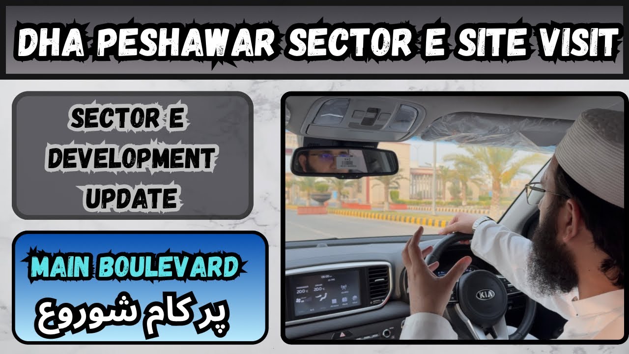 DHA Peshawar Site Visit | Dha Peshawar Sector E Site Visit & Development Update | DHA Peshawar