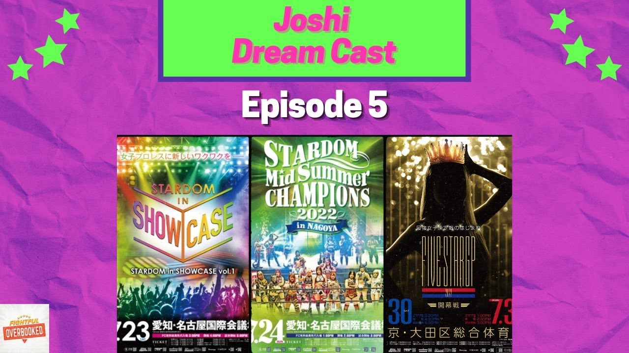 STARDOM in Showcase, MidSummer Champions & 5STAR Grand Prix Previews | Joshi Dream Cast