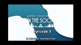 In The Soop Friendcation episode 3 cek di deskripsi